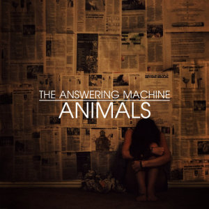 收聽The Answering Machine的Animals歌詞歌曲