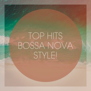 Bossa Nova Latin Jazz Piano Collective的專輯Top Hits Bossa Nova Style!