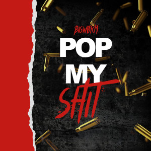 Album Pop My Shit (Explicit) from Bigworm