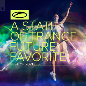 Armin Van Buuren的專輯A State Of Trance: Future Favorite - Best Of 2021