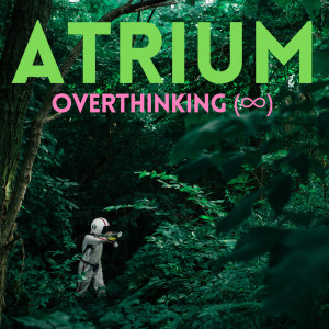 Album Overthinking(∞) from Atrium