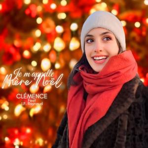 收聽Clemence的Je m'appelle Mère Noël歌詞歌曲