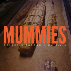 Listen to Mummies song with lyrics from Bender