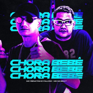 Chora Bebê (Explicit) dari MK no Beat