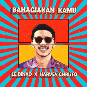 Dengarkan Bahagiakan Kamu lagu dari Le-Binyo dengan lirik