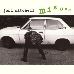 Joni Mitchell的專輯Misses