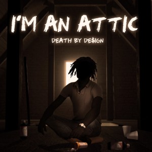 Death by Design的專輯I'M AN ATTIC (Explicit)