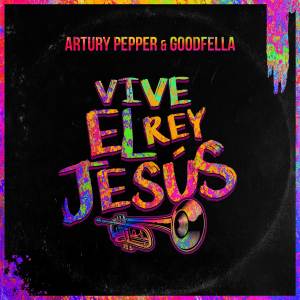 Listen to Vive El Rey Jesús song with lyrics from Artury Pepper