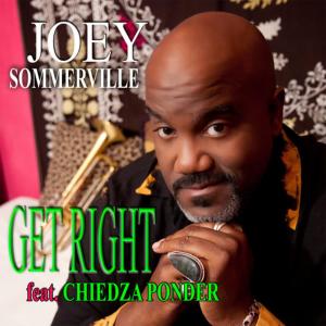อัลบัม Get Right (feat. Chiedza Ponder) ศิลปิน Joey Sommerville