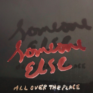 收聽All Over The Place的Someone Else歌詞歌曲