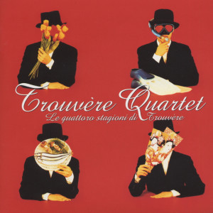 Trouvère Quartet的專輯Le Quattro Stagioni Di Trouvère