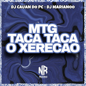 Album MTG -  TACA TACA O XERECÃO (Explicit) from 