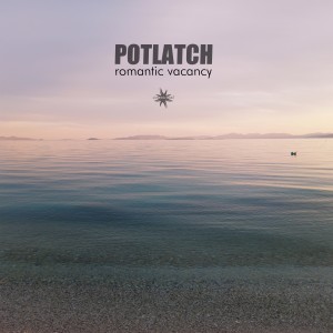 收聽Potlatch的Romantic Vacancy歌詞歌曲