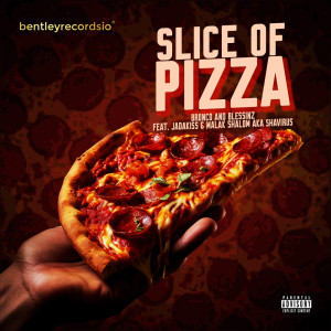 Bronco的專輯Slice Of Pizza (Explicit)
