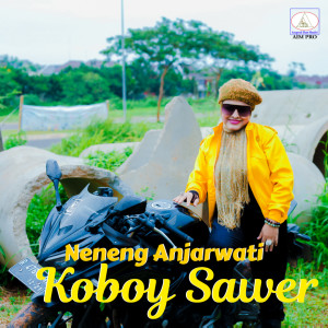 Listen to Koboy Sawer song with lyrics from Neneng Anjarwati