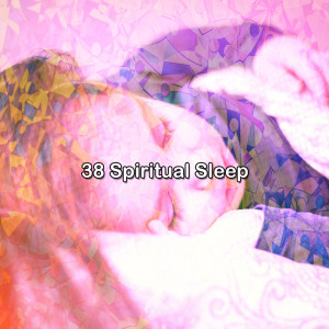 38 Spiritual Sleep