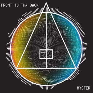 ดาวน์โหลดและฟังเพลง Front To Tha Back พร้อมเนื้อเพลงจาก Myster