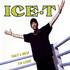อัลบัม That's How I'm Livin' ศิลปิน Ice T