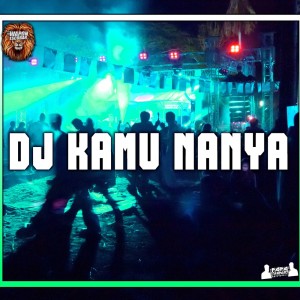 Dengarkan Dj Kamu Nanya (Remix) lagu dari WPWWex dengan lirik