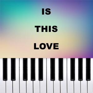 Piano Pop TV的專輯IS THIS LOVE (Piano Version)