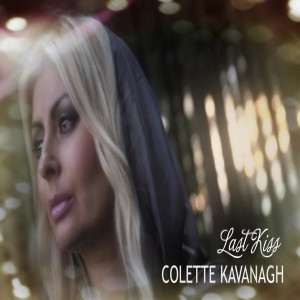 Listen to Last Kiss song with lyrics from Colette Kavanagh