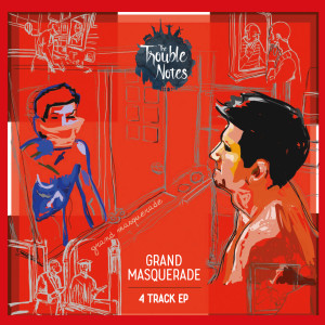 Listen to Grand Masquerade song with lyrics from The Trouble Notes