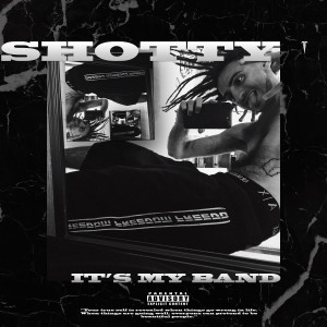 Listen to It's My Band (Explicit) song with lyrics from Shotty
