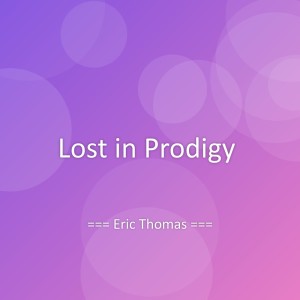 Listen to Lost in Prodigy song with lyrics from Eric Thomas