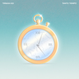 收聽Tirman Kid的Tanto Tiempo歌詞歌曲