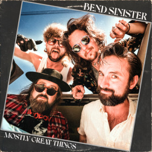 Bend Sinister的專輯Mostly Great Things (Explicit)