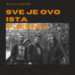 Album Sve je ovo ista pjesma from Divlji Dječak