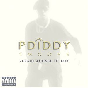 Listen to P Diddy Smoove (Explicit) song with lyrics from Viggio Acosta