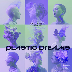 2Minds的專輯Plastic Dreams