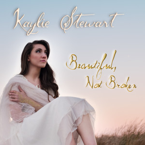 收聽Kaylie Stewart的Beautiful, Not Broken (其他)歌詞歌曲