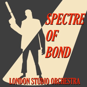 London Studio Orchestra的專輯Spectre of Bond