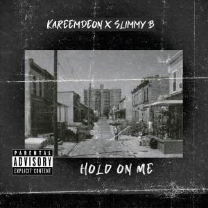 Dengarkan lagu Hold on Me (Explicit) nyanyian KareemDeon dengan lirik
