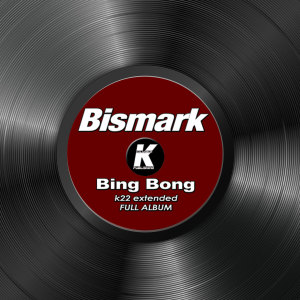 Album BING BONG k22 extended full album oleh Bismark