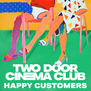 Two Door Cinema Club的專輯Happy Customers
