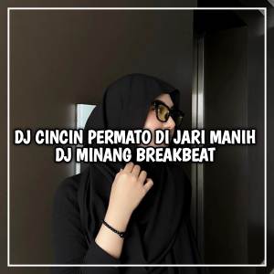 DJ Cincin Permato Dijarih Manih Breakbeat dari DJ Minang Production