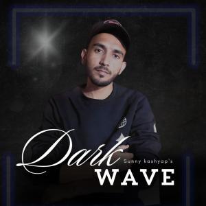 Listen to Dark Wave song with lyrics from Sunny Kashyap