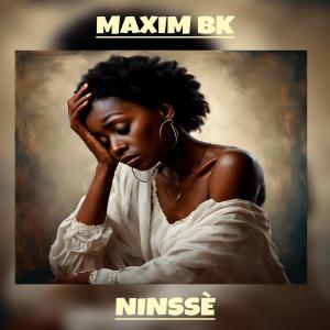 Listen to Ninssè song with lyrics from Maxim Bk