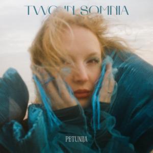 ดาวน์โหลดและฟังเพลง Two In Somnia พร้อมเนื้อเพลงจาก Petunija