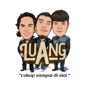 Listen to Cukup Sampai Di Sini song with lyrics from Luang