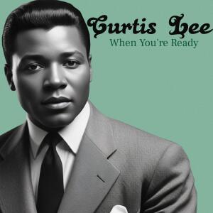 Curtis Lee的專輯When You're Ready