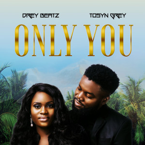 Drey Beatz的专辑Only You