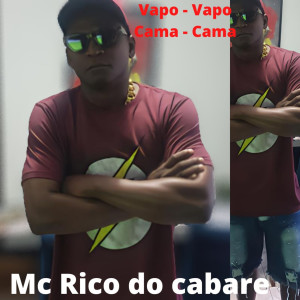 ดาวน์โหลดและฟังเพลง Vapo- Vapo- Cama - Cama พร้อมเนื้อเพลงจาก MC RICO DO CABARE