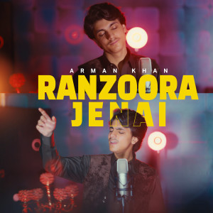 Album Ranzoora Jenai from Arman Khan