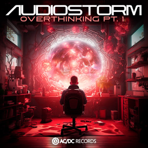 AudioStorm的專輯Overthinking, Pt. 1