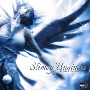 Undr的專輯Slimey Business (feat. Ecstasy & Kino Rose) (Explicit)