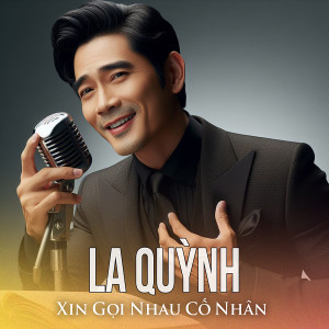 Album Xin Gọi Nhau Cố Nhân from La Quỳnh